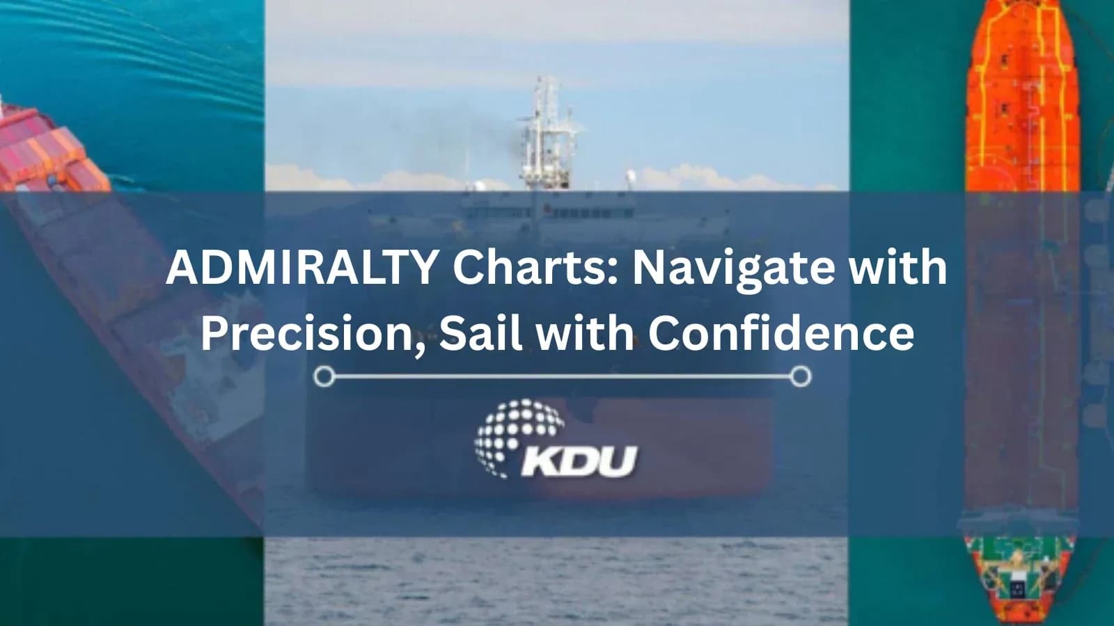 How ADMIRALTY Charts Improve Navigational Safety at Sea