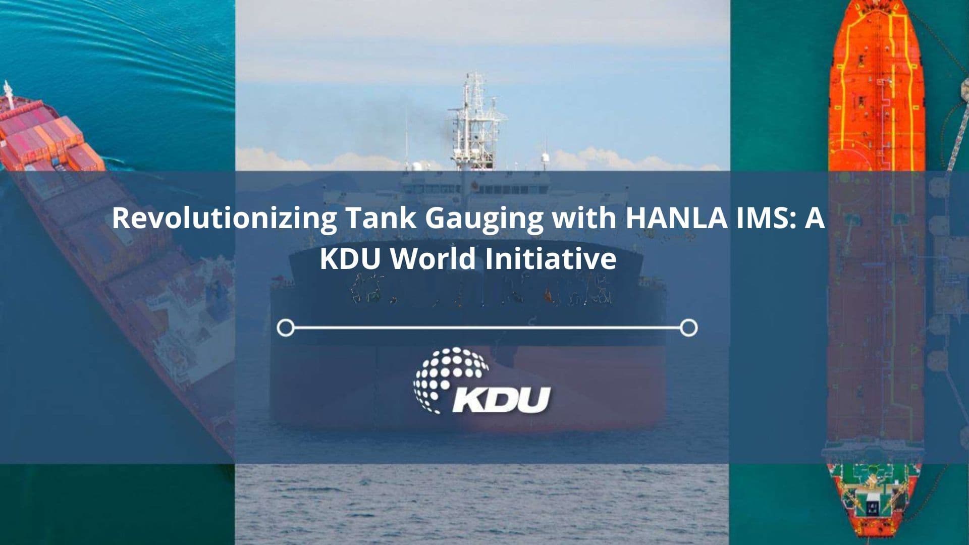 Revolutionizing Tank Gauging with HANLA IMS: A KDU World Initiative