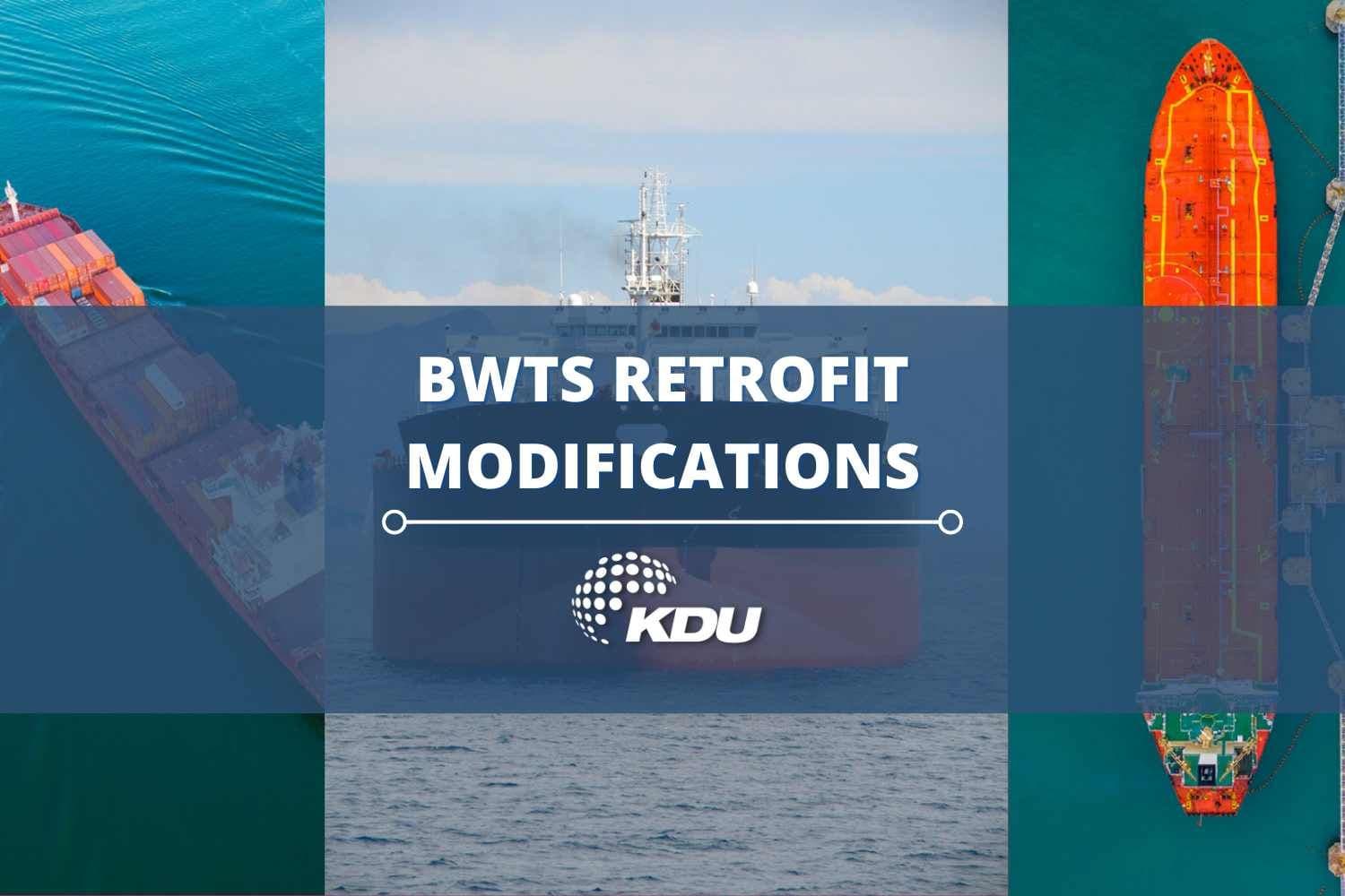 BWTS RETROFIT MODIFICATIONS