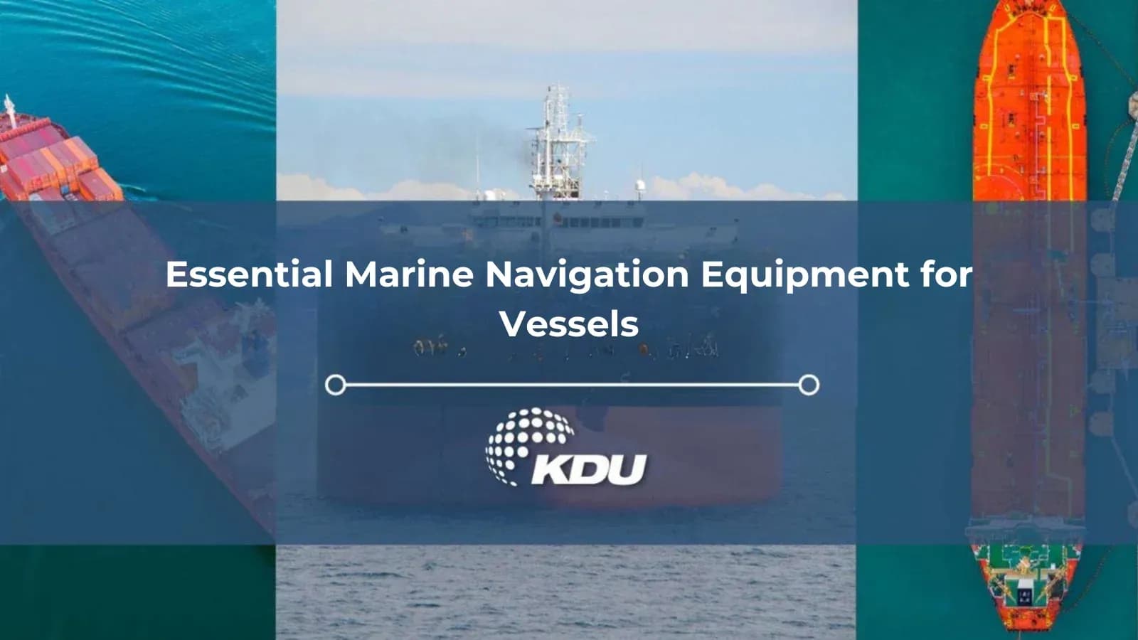Marine Navigation Equipment for Vessels - KDU World