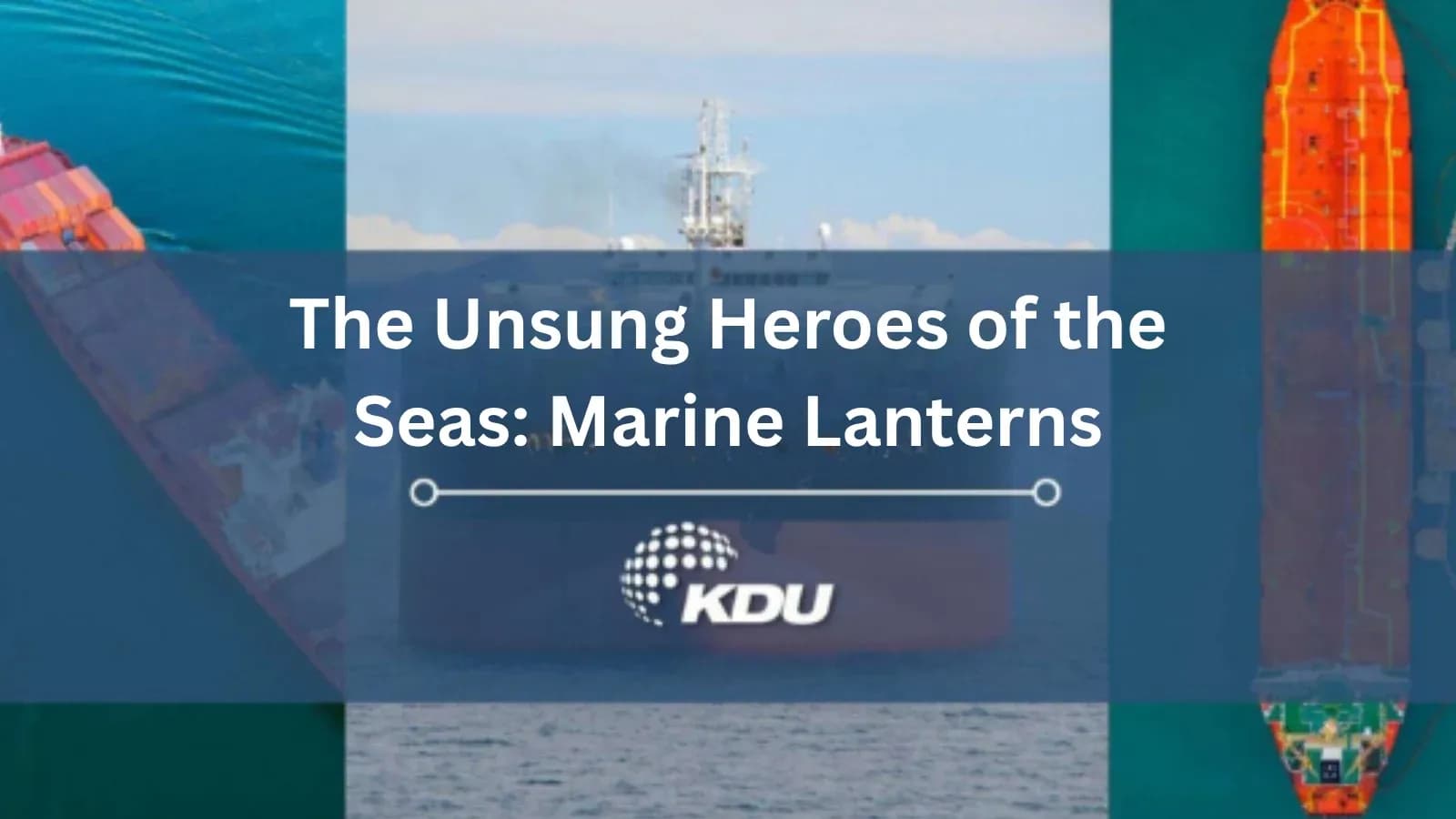 The Unsung Heroes of the Seas: Marine Lanterns