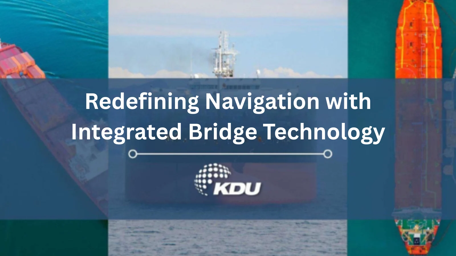 Benefits of Integrated Bridge Systems (IBS) in Modern Vessels
